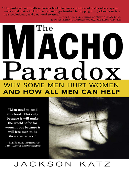 Title details for The Macho Paradox by Jackson Katz - Available